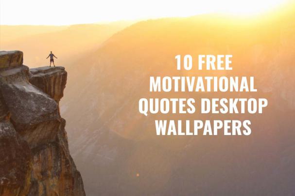10 Free Motivational Quotes Desktop Wallpapers \u2014 Creativetacos
