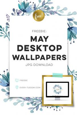 Freebie: May 2017 Desktop Wallpapers - Every-Tuesday | Desktop 
