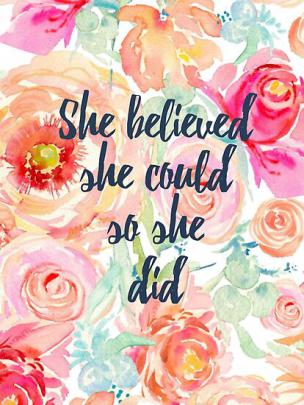 \u0026quot;She Believed She Could So She Did Flower Poster\u0026quot; Posters by Claire 