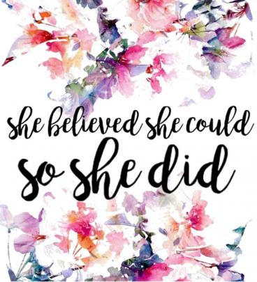 \u0026quot;She Believed She Could So She Did Floral\u0026quot; by Nicole Bagniefski | Redbubble