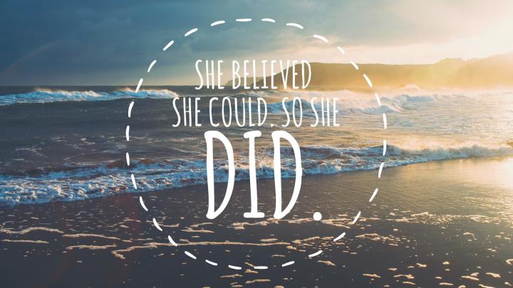 She Believed She Could, So She Did. - That Indian Blogger