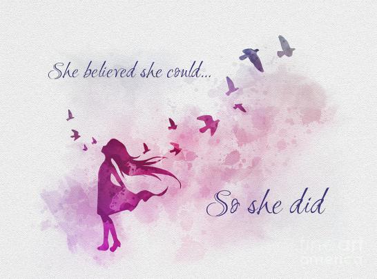 She Believed She Could So She Did Mixed Media by My Inspiration