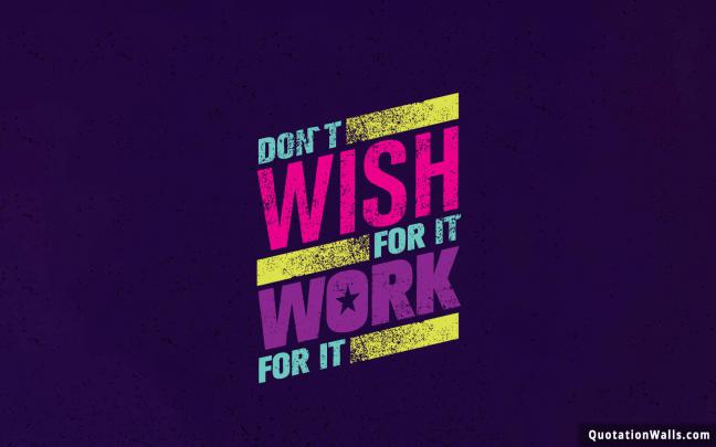 Work For It Motivational Wallpaper for Mobile - QuotationWalls