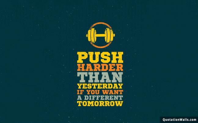 Push Harder Motivational Wallpaper for Desktop - QuotationWalls